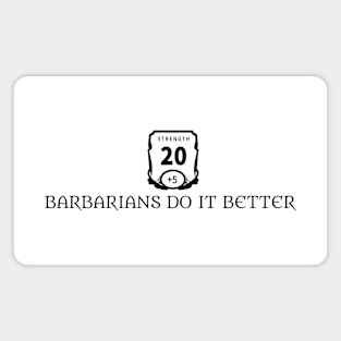 Barbarians Do It Better Magnet